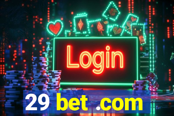 29 bet .com